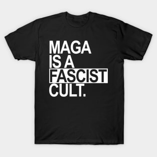 Maga is a Fascist Cult - white T-Shirt